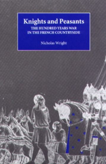 Knights and Peasants: The Hundred Years War in the French Countryside