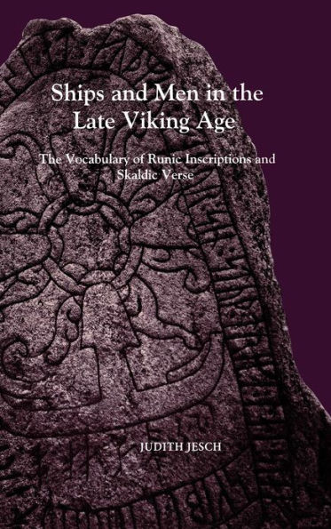 Ships and Men in the Late Viking Age: The Vocabulary of Runic Inscriptions and Skaldic Verse