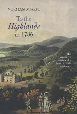 To the Highlands in 1786: The Inquisitive Journey of a Young French Aristocrat