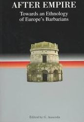 Title: After Empire: Towards an Ethnology of Europe's Barbarians, Author: Giorgio Ausenda