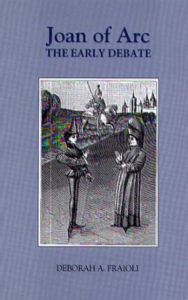 Title: Joan of Arc: The Early Debate, Author: Deborah A Fraioli