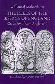 The Deeds of the Bishops of England [Gesta Pontificum Anglorum] by William of Malmesbury