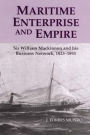 Maritime Enterprise and Empire: Sir William Mackinnon and His Business Network, 1823-1893