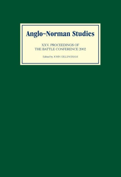 Anglo-Norman Studies XXV: Proceedings of the Battle Conference 2002