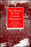 Making of the Labour Movement: The Formation of the Transport and General Workers' Union, 1870-1922