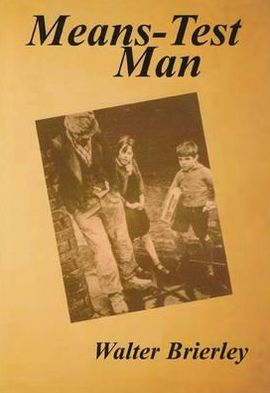 Means-Test Man: The Life of an Unemployed Derbyshire Miner