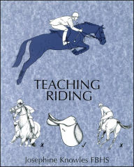 Title: Teaching Riding, Author: Josephine Knowles