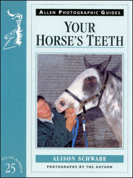 Title: Your Horse's Teeth, Author: Alison Schwabe