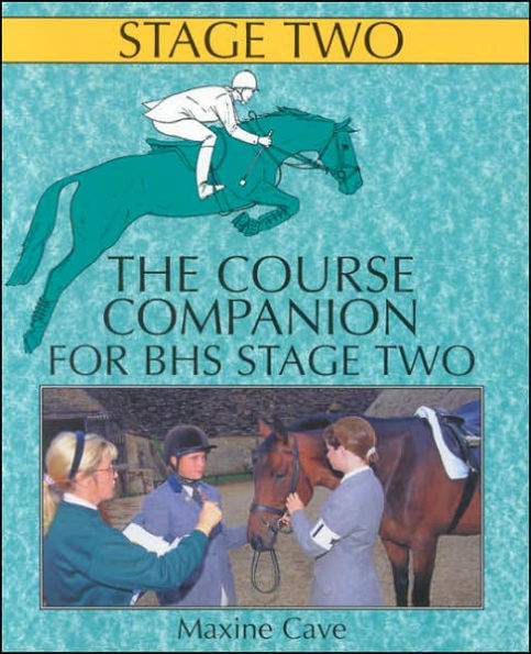 The Course Companion for BHS (British Horse Society) Stage Two