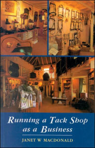 Title: Running a Tack Shop as a Business, Author: Janet W MacDonald