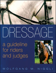 Title: Dressage: A Guideline for Riders and Judges, Author: Wolfgang Niggli