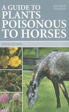 Guide to Plants Poisonous to Horses