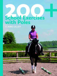 Title: 200+ School Exercises with Poles, Author: Claire Lilley