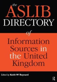 Title: The Aslib Directory of Information Sources in the UK, Author: Keith W. Reynard
