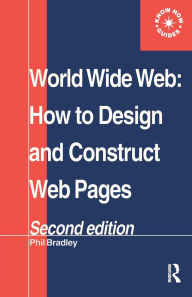 Title: World Wide Web: How to design and Construct Web Pages, Author: Phil Bradley