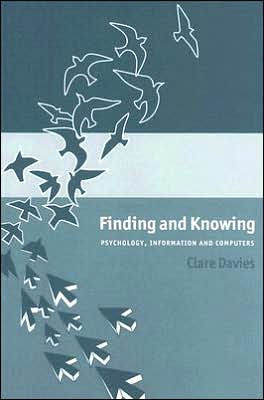 Finding and Knowing: Psychology, Information and Computers
