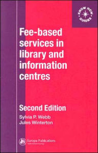 Title: Fee-Based Services in Library and Information Centres / Edition 1, Author: Sylvia Webb