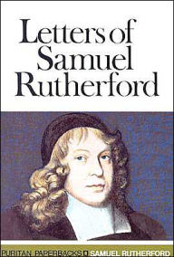 Title: Letters of Samuel Rutherford, Author: Samuel Rutherford