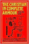 Title: The Christian in Complete Armour (A Modernized Abridgement), Author: William Gurnall