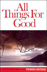 Title: All Things for Good, Author: Thomas Watson