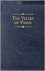 Valley of Vision: A Collection of Puritan Prayers and Devotions