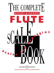 Title: The Complete Boosey & Hawkes Scale Book: Scales and Arpeggios for Flute, Author: Hal Leonard Corp.