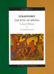 Title: Stravinsky - The Rite of Spring: Le Sacre du Printemps The Masterworks Library, Author: Igor Stravinsky