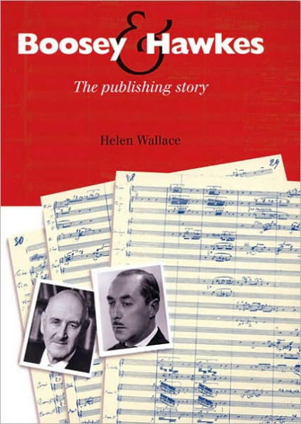 Boosey and Hawkes: The Publishing Story