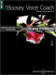 Title: The Boosey Voice Coach: Singing in English - Medium/Low Voice: Learning Through Repertoire, Author: Hal Leonard Corp.