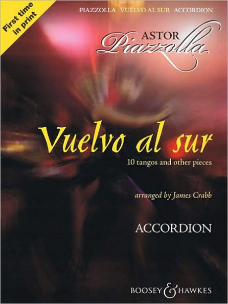 Vuelvo al sur - 10 Tangos and Other Pieces: 10 tangos and other pieces Solo Accordion
