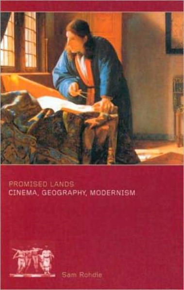 Promised Lands: Cinema, Geography, Modernism