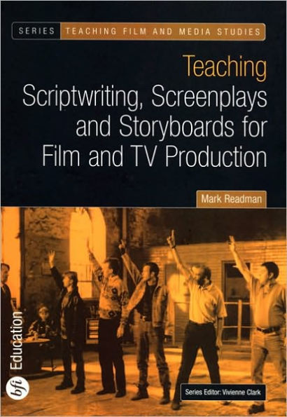 Teaching Scriptwriting, Screenplays and Storyboards for Film and TV Production