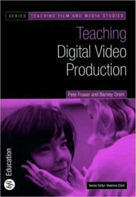 Title: Teaching Digital Video Production, Author: Barney Oram