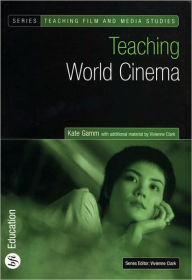 Title: Teaching World Cinema, Author: Kate Gamm