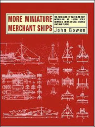 Title: More Miniature Merchant Ships, Author: John Bowen