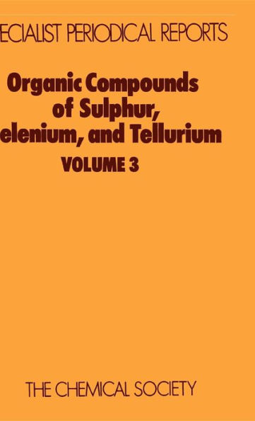 Organic Compounds of Sulphur, Selenium, and Tellurium: Volume 3