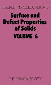 Title: Surface and Defect Properties of Solids: Volume 6, Author: M W Roberts