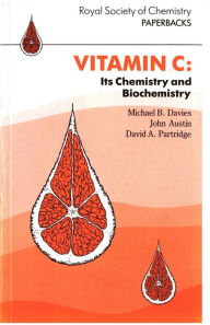 Title: Vitamin C: Its Chemistry and Biochemistry, Author: M B Davies