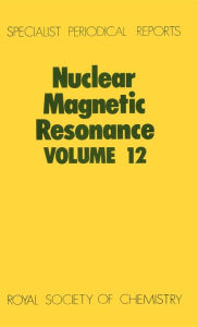 Title: Nuclear Magnetic Resonance: Volume 12, Author: G A Webb