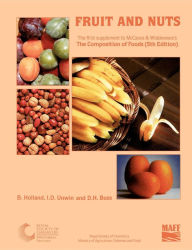 Title: Fruit and Nuts: Supplement to The Composition of Foods, Author: B Holland