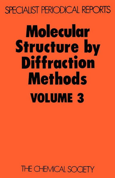 Molecular Structure by Diffraction Methods: Volume 3