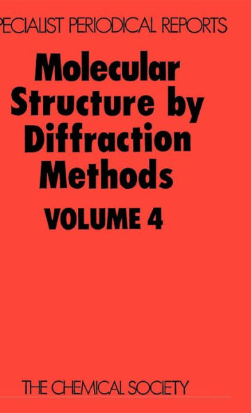 Molecular Structure by Diffraction Methods: Volume 4 / Edition 1