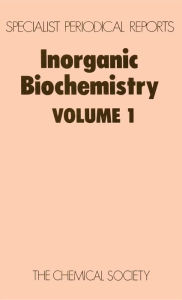 Title: Inorganic Biochemistry: Volume 1, Author: H A O Hill