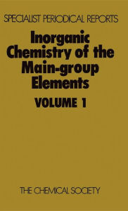Title: Inorganic Chemistry of the Main-Group Elements: Volume 1 / Edition 1, Author: C C Addison