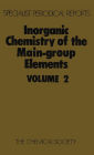 Inorganic Chemistry of the Main-Group Elements: Volume 2 / Edition 1