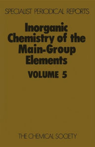 Title: Inorganic Chemistry of the Main-Group Elements: Volume 5 / Edition 1, Author: C C Addison