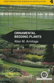 Title: Ornamental Bedding Plants, Author: Allan M. Armitage