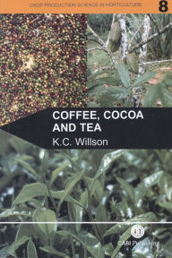 Title: Coffee, Cocoa and Tea, Author: K. C. Willson