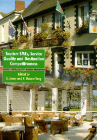 Title: Tourism SMES, Service Quality and Destination Competitiveness, Author: Eleri Jones