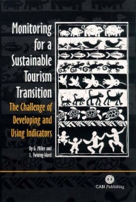 Title: Monitoring for a Sustainable Tourism Transition: The Challenge of Developing and Using Indicators, Author: Gary Miller